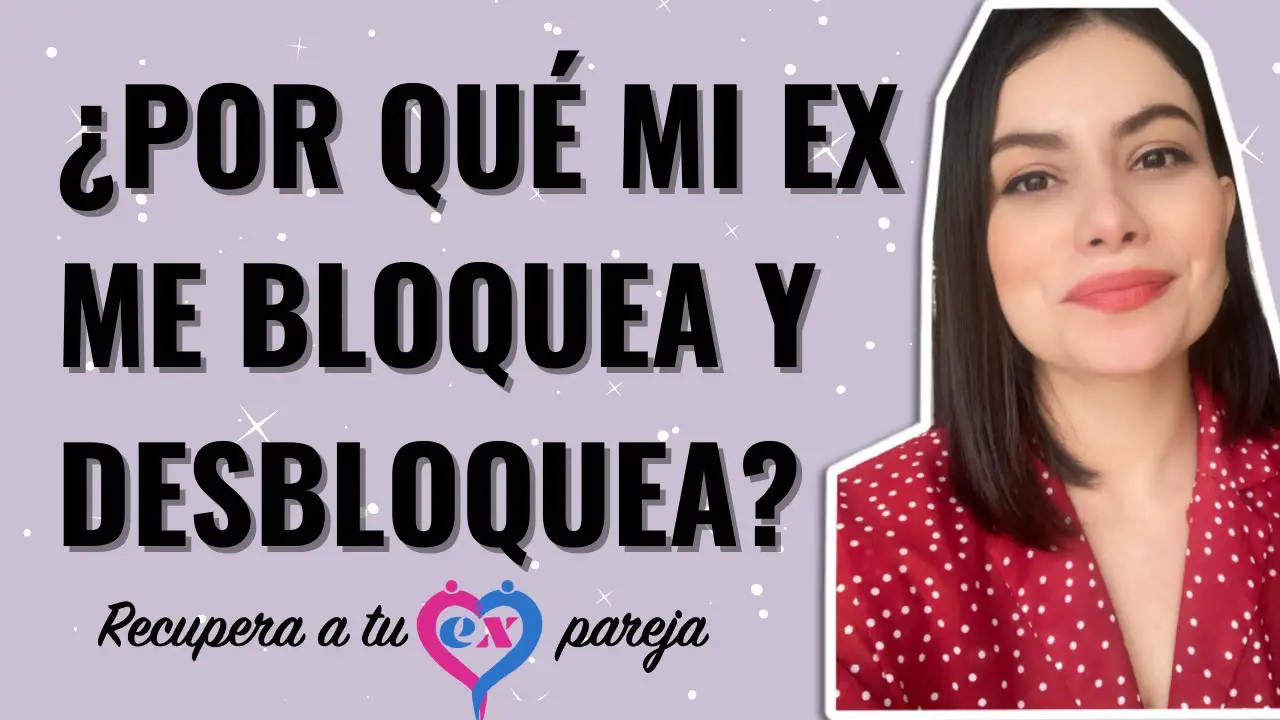 ¿por Qué Mi Ex Novio Me Desbloquea Y Bloquea Haras Dadincoemk 8750